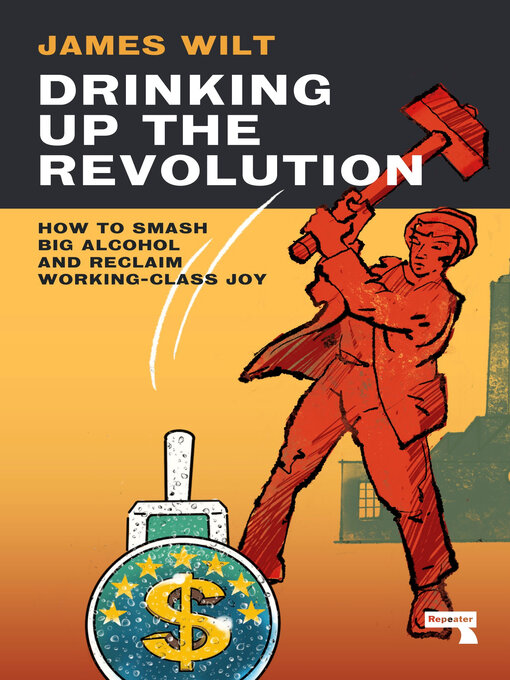 Title details for Drinking Up the Revolution by James Wilt - Available